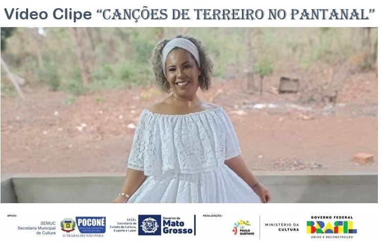 CULTURA: Vídeo Clipe “Canções de Terreiro no Pantanal” é patrocinado pela Lei Paulo Gustavo